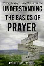 Understanding the Basics of Prayer