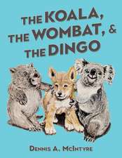 The Koala, the Wombat and the Dingo