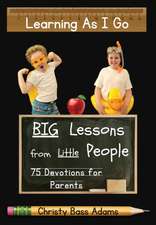 Learning As I Go: Big Lessons from Little People