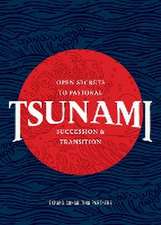 Tsunami: Open Secrets to Pastoral Succession & Transition