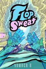 Flop Sweat #8