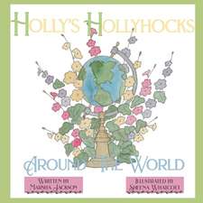 Holly's Hollyhocks Around the World