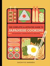 The Complete Illustrated Guide to Japanese Cooking