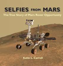 Selfies From Mars: The True Story of Mars Rover Opportunity