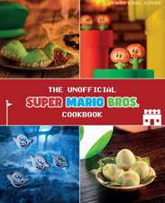 The Unofficial Super Mario Cookbook