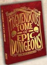 The Tremendous Tome of Epic Dungeons