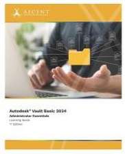 Ascent - Center for Technical Knowledge: Autodesk Vault Basi