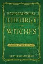 Sacramental Theurgy for Witches