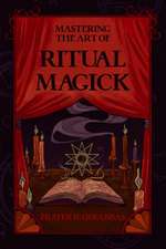 Mastering the Art of Ritual Magick