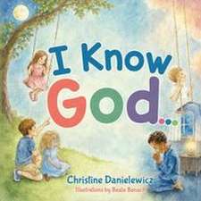 I Know God...