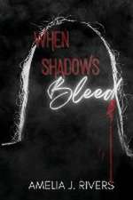 WHEN SHADOWS BLEED