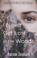 I Never Get Lost in the Woods