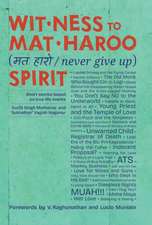 Wit-Ness to Mat-Haroo (मत-हारो) Spirit