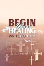 BEGIN Your HEALING