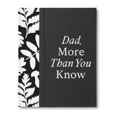 Dad, More Than You Know: A Keepsake Fill-In Gift Book to Show Your Appreciation for Dad