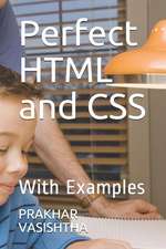 Perfect HTML and CSS: With Application