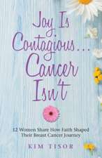 Joy Is Contagious... Cancer Isn't