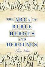 The ABCs of Bible Heroes and Heroines