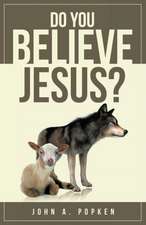 Do You Believe Jesus?