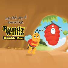 The First Day of School for Randy Willie Bumble Bee