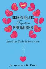 Broken Hearts Forgotten Promises