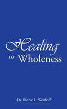 Healing to Wholeness