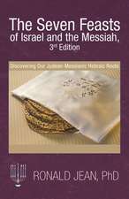 The Seven Feasts of Israel and the Messiah, 3Rd Edition