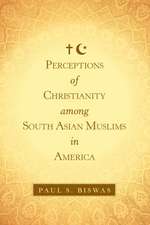 Perceptions of Christianity Among South Asian Muslims in America