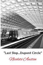 "Last Stop...DuPont Circle"