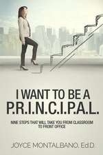 I Want to Be A P.R.I.N.C.I.P.A.L.