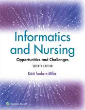 Informatics and Nursing: Opportunities and Challenges