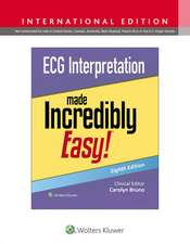 ECG Interpretation Made Incredibly Easy!