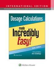 Dosage Calculations Made Incredibly Easy!