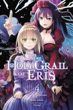 The Holy Grail of Eris, Vol. 4 (Manga)