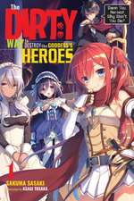 The Dirty Way to Destroy the Goddess's Heroes, Vol. 1 (light novel)