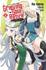 Let This Grieving Soul Retire, Vol. 8 (Manga)