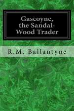 Gascoyne, the Sandal-Wood Trader