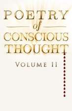 Poetry of Conscious Thought, Volume II