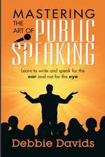 Mastering the Art of Public Speaking