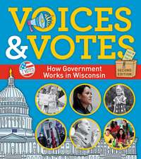 Voices and Votes: How Government Works in Wisconsin