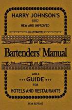 Bartenders' Manual: And a Guide for Hotels and Restaurants