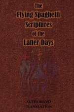 Olli, S: FLYING SPAGHETTI SCRIPTURES OF