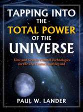 TAPPING INTO THE TOTAL POWER OF THE UNIVERSE