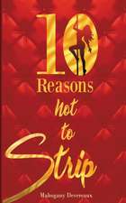 Ten Reasons Not To Strip