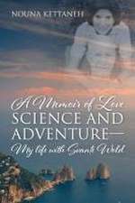 A Memoir of Love Science and Adventure- My life with Svante Wold