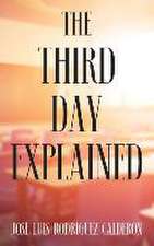 Calderón, J: Third Day Explained