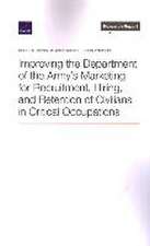 Improving the Department of the Army's Marketing for Recruitment, Hiring, and Retention of Civilians in Critical Occupations