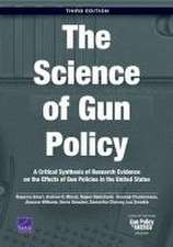 The Science of Gun Policy: A Critical Synthesis of Research Evidence on the Effects of Gun Policies in the United States, 3rd Edition