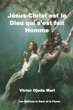 Jesus-Christ Le Dieu Qui S'Est Fait Homme?