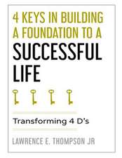 4 Keys in Building a Foundation to a Successful Life